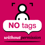 NOTAGSwithoutpermission campaig. Join us!